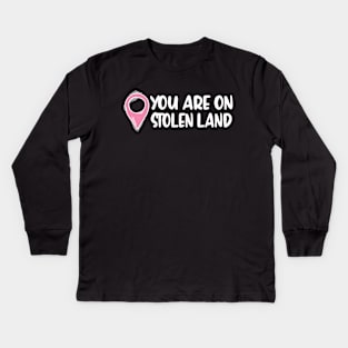 you are on stolen land Kids Long Sleeve T-Shirt